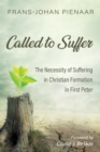 Called to Suffer : The Necessity of Suffering in Christian Formation in First Peter - eBook