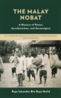 The Malay Nobat : A History of Power, Acculturation, and Sovereignty - Book