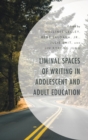 Liminal Spaces of Writing in Adolescent and Adult Education - eBook