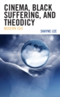 Cinema, Black Suffering, and Theodicy : Modern God - eBook