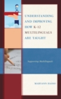 Understanding and Improving how K-12 Multilinguals are Taught : Supporting Multilinguals - eBook