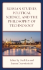 Russian Studies, Political Science, and the Philosophy of Technology - eBook