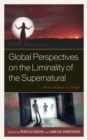 Global Perspectives on the Liminality of the Supernatural : From Animus to Zombi - eBook