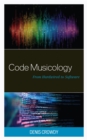 Code Musicology : From Hardwired to Software - eBook