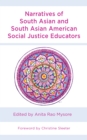 Narratives of South Asian and South Asian American Social Justice Educators - eBook