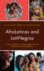 AfroLatinas and LatiNegras : Culture, Identity, and Struggle from an Intersectional Perspective - eBook
