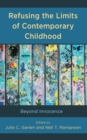 Refusing the Limits of Contemporary Childhood : Beyond Innocence - eBook