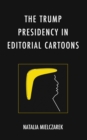 Trump Presidency in Editorial Cartoons - eBook