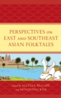 Perspectives on East and Southeast Asian Folktales - eBook
