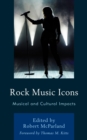 Rock Music Icons : Musical and Cultural Impacts - eBook