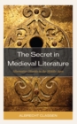 Secret in Medieval Literature : Alternative Worlds in the Middle Ages - eBook