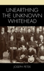 Unearthing the Unknown Whitehead - Book