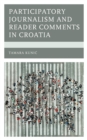 Participatory Journalism and Reader Comments in Croatia - eBook