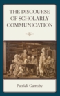 Discourse of Scholarly Communication - eBook