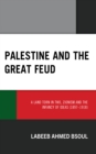 Palestine and the Great Feud : A Land Torn in Two, Zionism and the Infancy of Ideas (1897-1918) - eBook