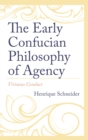 Early Confucian Philosophy of Agency : Virtuous Conduct - eBook