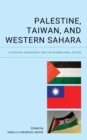 Palestine, Taiwan, and Western Sahara : Statehood, Sovereignty, and the International System - eBook