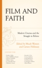 Film and Faith : Modern Cinema and the Struggle to Believe - eBook