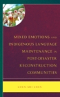 Mixed Emotions and Indigenous Language Maintenance in Post-Disaster Reconstruction Communities - eBook