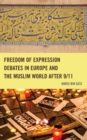 Freedom of Expression Debates in Europe and the Muslim World after 9/11 - eBook