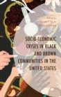 Socio-Economic Crises in Black and Brown Communities in the United States - eBook