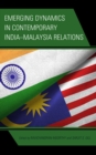 Emerging Dynamics in Contemporary India-Malaysia Relations - eBook