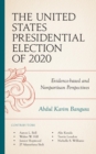 United States Presidential Election of 2020 : Evidence-based and Nonpartisan Perspectives - eBook
