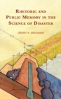 Rhetoric and Public Memory in the Science of Disaster - eBook