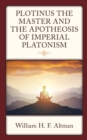 Plotinus the Master and the Apotheosis of Imperial Platonism - eBook