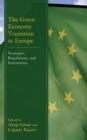 Green Economy Transition in Europe : Strategies, Regulations, and Instruments - eBook