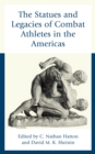 Statues and Legacies of Combat Athletes in the Americas - eBook