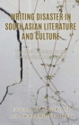 Writing Disaster in South Asian Literature and Culture : The Limits of Empathy and Cosmopolitan Imagination - eBook