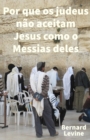 Por que os judeus nao aceitam Jesus como o Messias deles - eBook