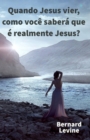 Quando Jesus vier, como voce sabera que e realmente Jesus? - eBook