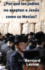 Por que los judios no aceptan a Jesus como su Mesias? - eBook