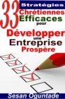 33 Strategies Chretiennes Efficaces pour Developper une Entreprise Prospere - eBook