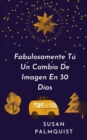 Fabulosamente Tu Un Cambio De Imagen En 30 Dias - eBook