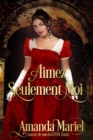 Aimez Seulement Moi - eBook