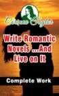 Write Romantic Novels ...And Live on It - eBook