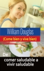 De comer saludable a vivir saludable - eBook