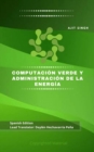Computacion Verde y Administracion de la Energia - eBook