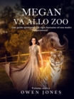 Megan Va allo Zoo : Una guida spirituale, una tigre fantasma ed una madre spaventosa! - eBook