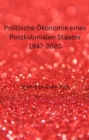Politische Okonomie eines Postkolonialen Staates 1947-2020 - eBook