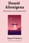 Dossie Alienigena : Entrevista a um Extraterrestre - eBook