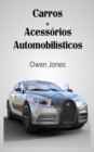 Carros e Acessorios Automobilisticos : Pequenos "mimos" que personificam luxo... - eBook