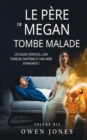 Le pere de Megan tombe malade : Un guide spirituel, une tigresse fantome et une mere effrayante ! - eBook