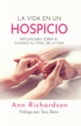 La Vida en un Hospicio : Reflexiones sobre el cuidado al final de la vida - eBook