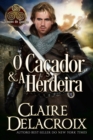 O Cacador & A Herdeira : Um Romance Medieval - eBook