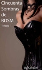 Triologia Cincuenta Sombras de BDSM - eBook