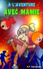 A l'aventure avec Mamie : Mamie est geniale - Livre pour enfants de 7 a 12 ans - eBook